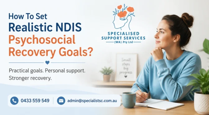 How To Set Realistic NDIS Psychosocial Recovery Support Goals?